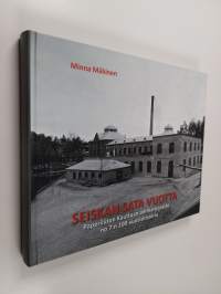 Seiskan sata vuotta : Paperiliiton Kauttuan ammattiosasto no 7:n 100-vuotishistoria - Seiskan 100 vuotta - Paperiliiton Kauttuan ammattiosasto no 7:n 100-vuotishi...