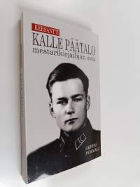 Kersantti Kalle Päätalo : mestarikirjailijan sota