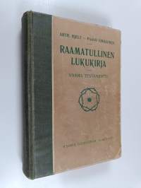 Raamatullinen lukukirja - opetusta ja nuorisoa varten : Vanha testamentti