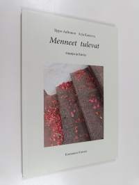 Menneet tulevat : runoja ja kuvia