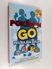 Pokémon Go : pelaajan kirja - Salaisuuksia, vinkkejä ja temppuja joiden avulla nappaat ne kaikki!