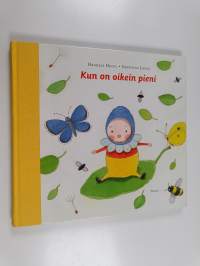 Kun on oikein pieni : voimakirja vauvalle ja vanhemmille