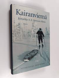 Kairanviemä : kirjailija A. E. Järvisen elämä