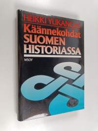 Käännekohdat Suomen historiassa : pohdiskeluja kehityslinjoista ja niiden muutoksista uudella ajalla