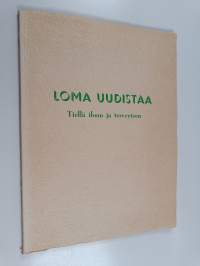 Loma uudistaa - tiellä iloon ja terveyteen