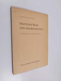 Deutscher Wort- und Ausdrucksschatz : ein Übungsbuch für die Auslandsschulen