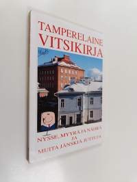 Tamperelaine vitsikirja - nysse, myyrä ja nährä ja muita jänskiä juttuja