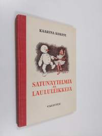 Satunäytelmiä ja laululeikkejä