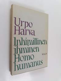 Inhimillinen ihminen Homo humanus : humanistisia tarkasteluja
