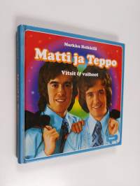 Matti ja Teppo : vitsit &amp; vaiheet