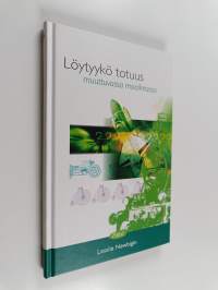 Löytyykö totuus muuttuvassa maailmassa