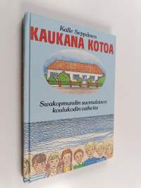 Kaukana kotoa : Swakopmundin suomalaisen koulukodin vaiheita
