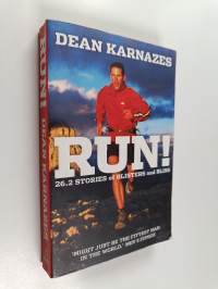 Run! - 26.2 Stories of Blisters and Bliss