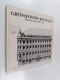 Grönqvistin kivitalo : Yksisarvisen ylpeys 1881-1981