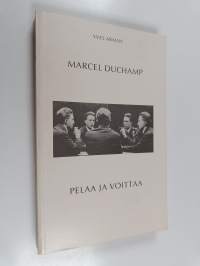 Marcel Duchamp pelaa ja voittaa