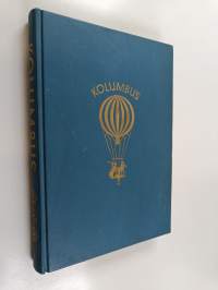 Kolumbus - poikien vuosikirja ; askartelua, keksintöjä, tekniikkaa, urheilua, seikkailuja sekä paljon muuta