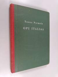 Opi italiaa : italiankielen oppikirja ja kielioppi itseopiskelua ja kielikursseja varten