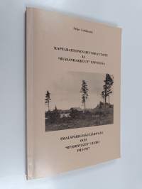Kapearaiteinen hevosrautatie ja &#039;ryssänhakkuut&#039; Espoossa 1915-1917 = Smalspårig hästjärnväg och rysshyggen i Esbo 1915-1917