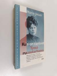 Kun on tunteet ; Tyttö ruusutarhassa ynnä muita novelleja