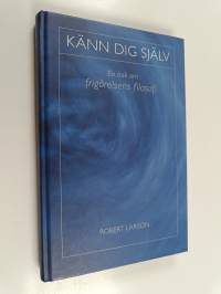 Känn dig själv - en bok om frigörelsens filosofi