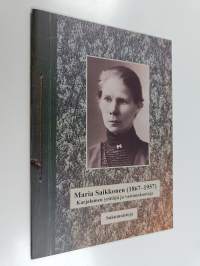 Maria saikkonen (1867-1957) : Karjalainen yrittäjä ja vastuunkantaja