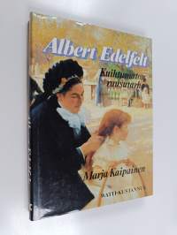 Albert Edelfelt : kuihtumaton ruusutarha