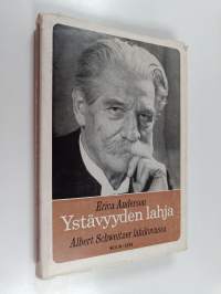 Ystävyyden lahja : Albert Schweitzer lähikuvassa