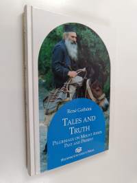 Tales and truth : pilgrimage on Mount Athos : past and present