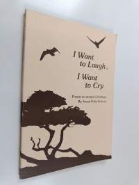 I Want to Laugh, I Want to Cry - Poems on Women&#039;s Feelings