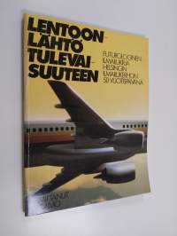 Lentoonlähtö tulevaisuuteen - futurologinen ilmailukirja Helsingin ilmailukerhon 50 vuotispäivänä