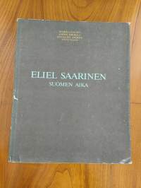 Eliel Saarinen - Suomen aika