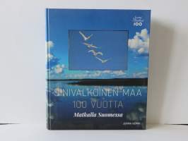 Sinivalkoinen maa 100 vuotta - Matkalla Suomessa