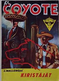 El Coyote - Kiristäjät. No 73/1959. (kioskikirjallisuus,  aikakauslehti, 50-luku, sopiva keräilykappaleeksi)