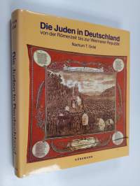 Die Juden in Deutschland von der Römerzeit bis zur Weimarer Republik