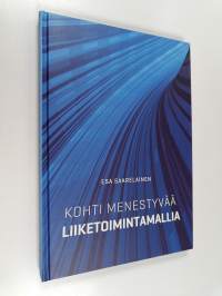 Kohti menestyvää liiketoimintamallia (signeerattu, tekijän omiste)