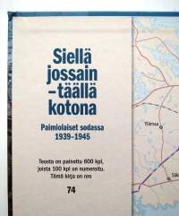 Siellä jossain täällä kotona - Paimiolaiset sodassa 1939-1945