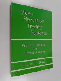 Mean Reversion Trading Systems - Practical Methods for Swing Trading
