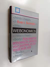 Webonomics : nine essential principles for growing your business on the World Wide Web