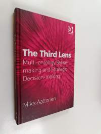 The third lens : multi-ontology sense-making and strategic decision-making