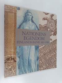 Nationens egendom : Finlands bank 1811-1986