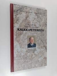 Pieni kirja suuresta miehestä Kalkki-Petteristä (signeerattu)