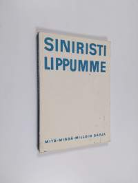 Siniristilippumme : Suomen lippu, sen historia ja käyttö