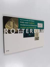 Guide to modern architecture in Rotterdam Gids voor moderne architectuur in Rotterdam