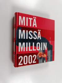 Mitä missä milloin 2002 : Kansalaisen vuosikirja