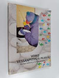 Voiko vessanpytystä pilkkiä