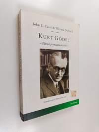 Kurt Gödel : elämä ja matematiikka