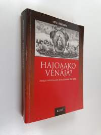 Hajoaako Venäjä : Venäjän valtiollisuuden kehitys vuosina 862-2000