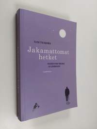 Jakamattomat hetket : yksinäisyyden kokemus ja elämänkulku