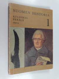 Suomen historia 1 : esihistoriasta autonomian aikaan