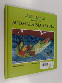 Ison tekstin ta-vu-tet-tu-ja suomalaisia satuja : Ihmeellinen kettu ja muita kertomuksia